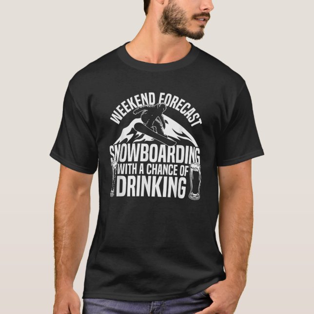 T-shirt Planche à neige Bière Prévisions de week-end Planc (Devant)