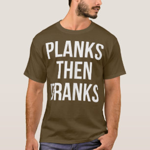 T-shirt Planches drôles puis boissons Fitness Gym Planche 