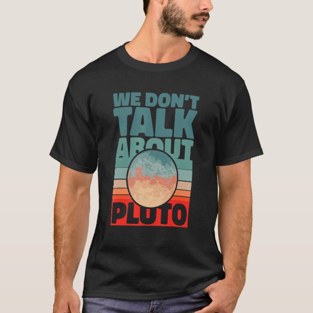 T-shirt Planètes Nous ne parlons pas de pluto (Devant)