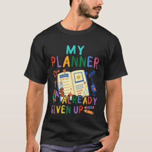 T-shirt Planificateur A Abandonné Premier Jour De Rentrée