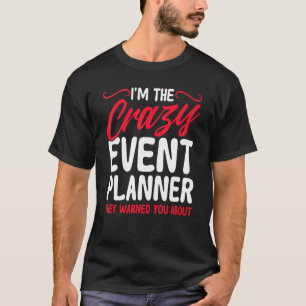 T-shirt Planificateur d'événements Je suis le directeur du