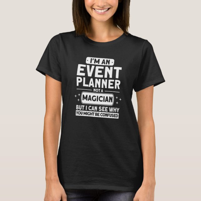 T-shirt Planificateur D'Événements Pas Un Magicien Coordon (Devant)