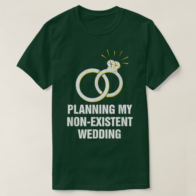 T-shirt Planification de mon mariage inexistant Humour cou (Design devant)
