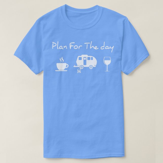 T-shirt Planifier Pour La Journée Café Camping Vin (Design devant)