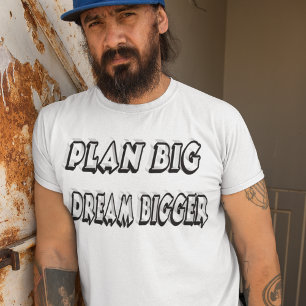 T-shirt Planifier un grand rêve plus grand Citation motiva