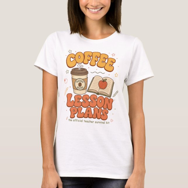 T-shirt Plans de cours de café Kit de survie pour enseigna (Devant)