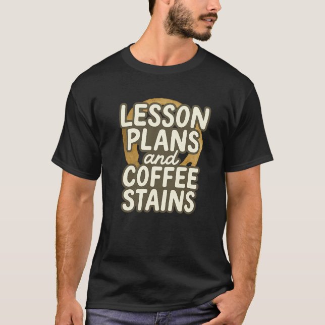 T-shirt Plans de leçon et taches de café - Enseignant amus (Devant)
