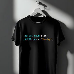 T-shirt Plans de suppression SQL Humour du dimanche de cod