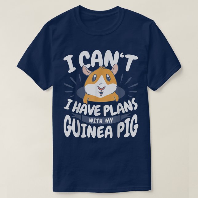 T-shirt Plans With My Guinea Pig  (Design devant)