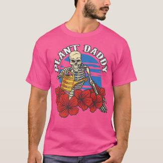 T-shirt Plant Daddy Skeleton Dad Father's Day