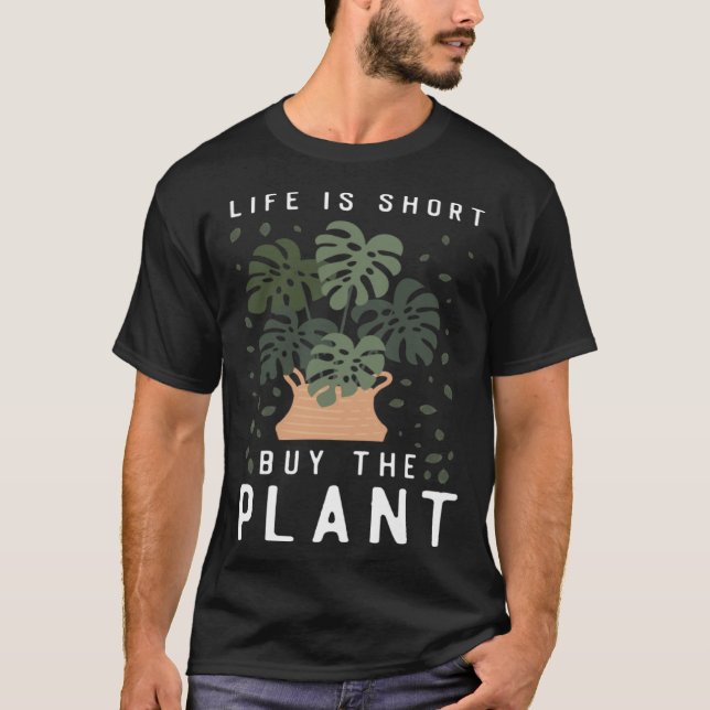 T-shirt Plant  Gardening Monstera Life Is Short Buy The Pl (Devant)