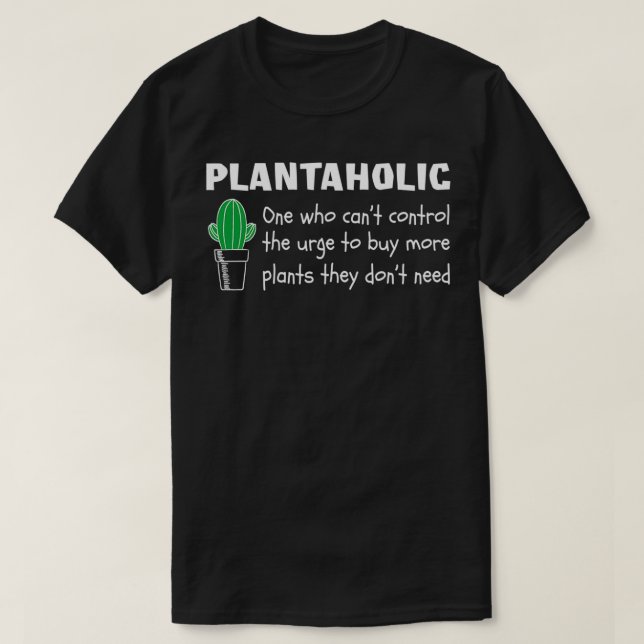 T-shirt Plantaholic buy more Plants   (2)  (Design devant)