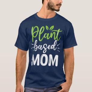 T-shirt Plante Basé Maman sans viande Veganisme Drôle Végé