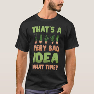 T-shirt Plante C'est une très mauvaise idée Quel temps ami