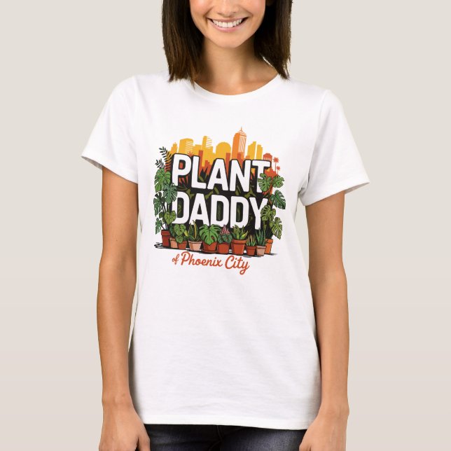 T-shirt Plante Daddy Phoenix City Arizona USA (Devant)