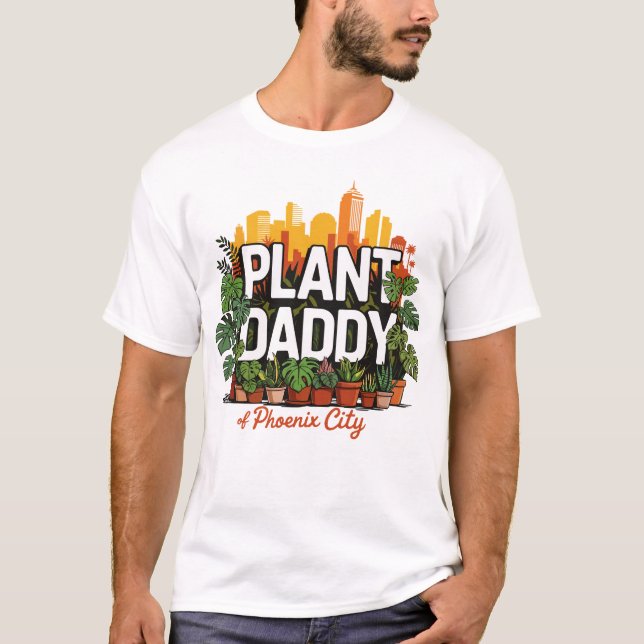 T-shirt Plante Daddy Phoenix City Arizona USA (Devant)
