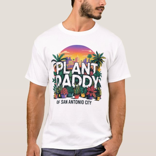 T-shirt Plante Daddy San Antonio City Texas USA (Devant)