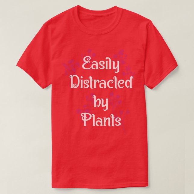T-shirt Plante facilement distrait Botanique Enseignant Pl (Design devant)