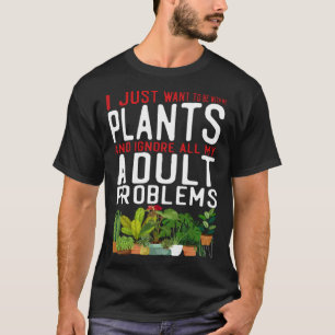 T-shirt Plante Gardening Je Veux Juste Être Avec Mes Plant