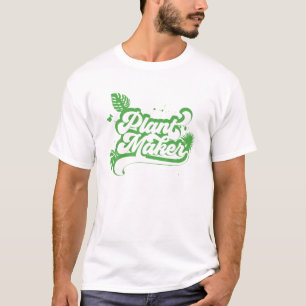 T-shirt Plante Maker Gardener Drôle Nature Discours présen