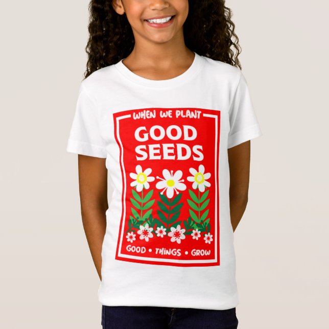 T-Shirt Planter de bonnes semences (Devant)