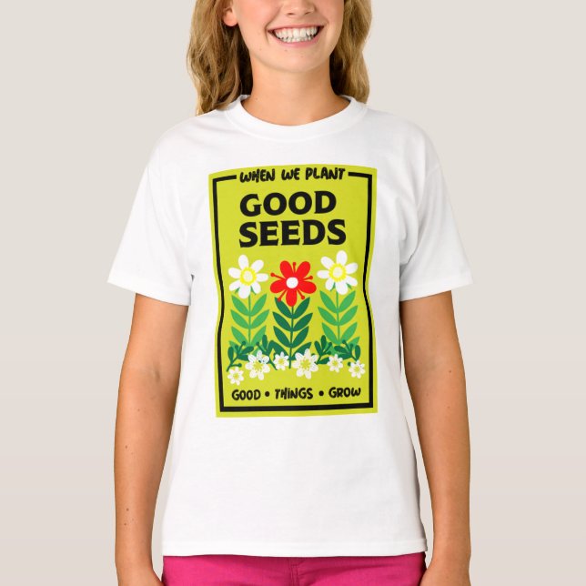 T-shirt Planter de bonnes semences (Devant)