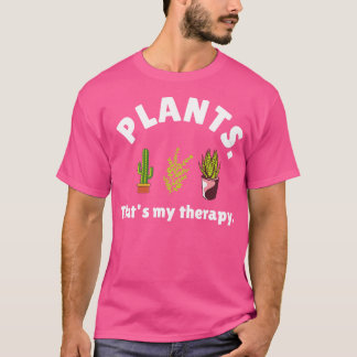 T-shirt Plantes sont ma thérapie Amateurs plantes drôle ci