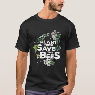T-shirt Plantez Celles-Ci Sauvez Les Abeilles Plantes Con