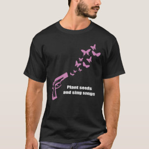 T-shirt Plantez les graines et chantez les chansons -