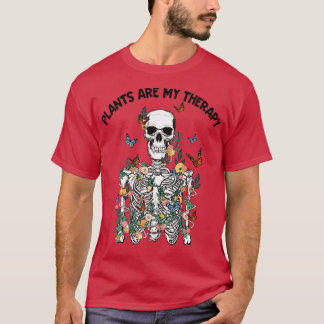 T-shirt Plants Are My Therapy Skeleton Plant Gardening Pla