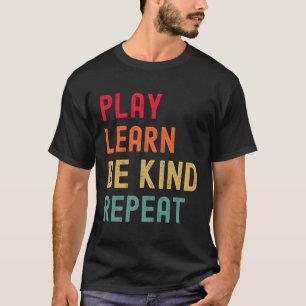 T-shirt Play Learn Be Kinder Repeat Unity Day No Bullies