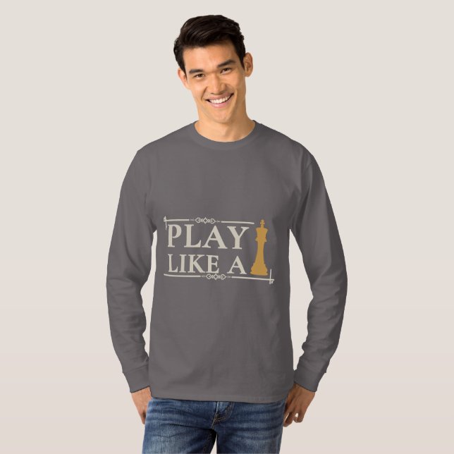 T-shirt Play Like a King – Power Strategy Quote - Style B (Devant entier)