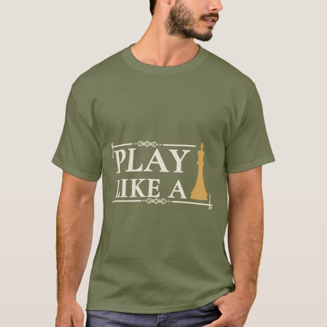 T-shirt Play Like a King – Power Strategy Quote - Style B (Devant)