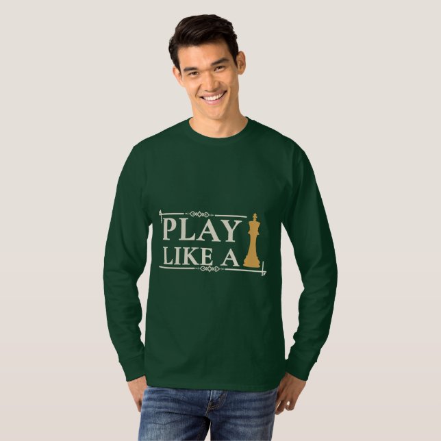T-shirt Play Like a King – Power Strategy Quote - Style B (Devant entier)