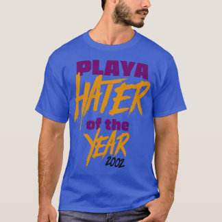 T-shirt Playa Hater de l'année 2002