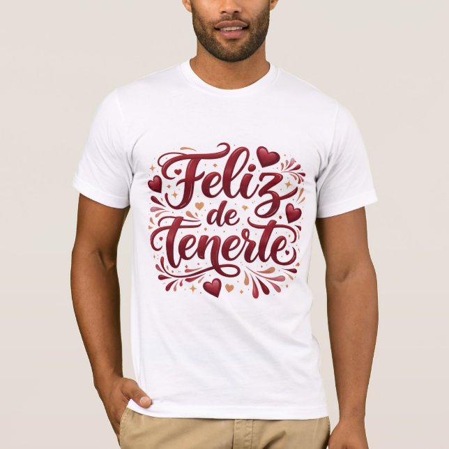 T-shirt Playera Básica “Feliz de Tenerte” | Regalo Especia (Devant)