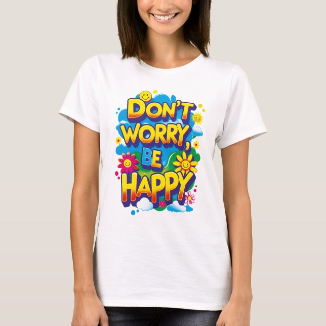 T-shirt Playera Don't Worry, Be Happy (Devant)