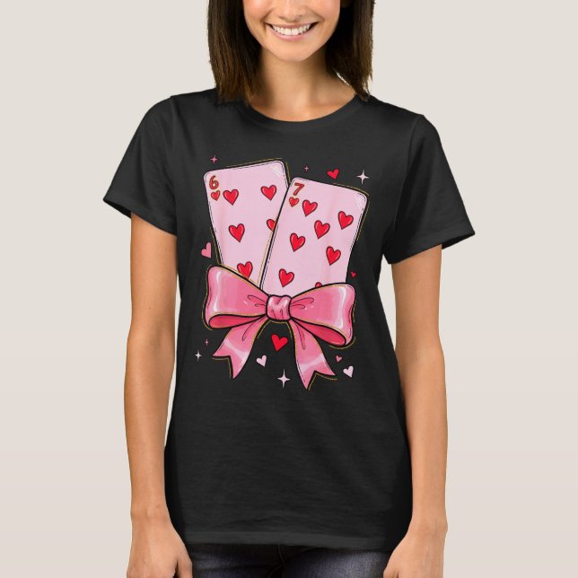 T-shirt Playing Cards 6 7 Of Hearts 67 Six Seven Meme Bow  (Devant)