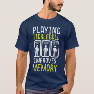 T-shirt Playing Pickleball Improves Memory Pickle Ball Men