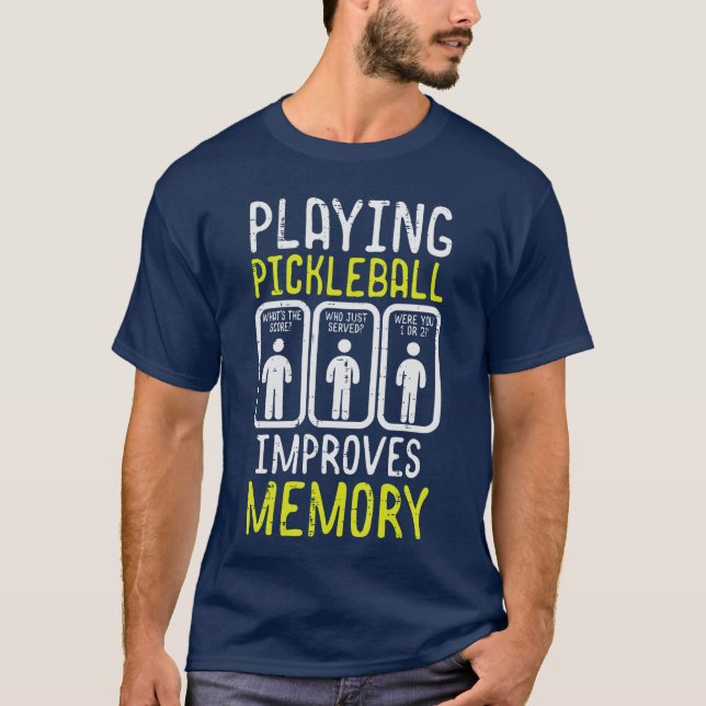 T-shirt Playing Pickleball Improves Memory Pickle Ball Men (Devant)