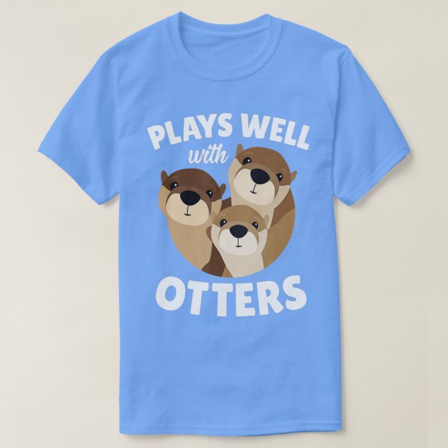 T-shirt Plays Well With Otters  - Funny Otter Pun Gift  (Design devant)