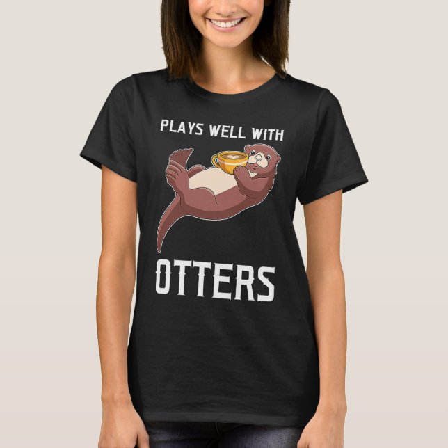 T-shirt plays well with otters otter (Devant)
