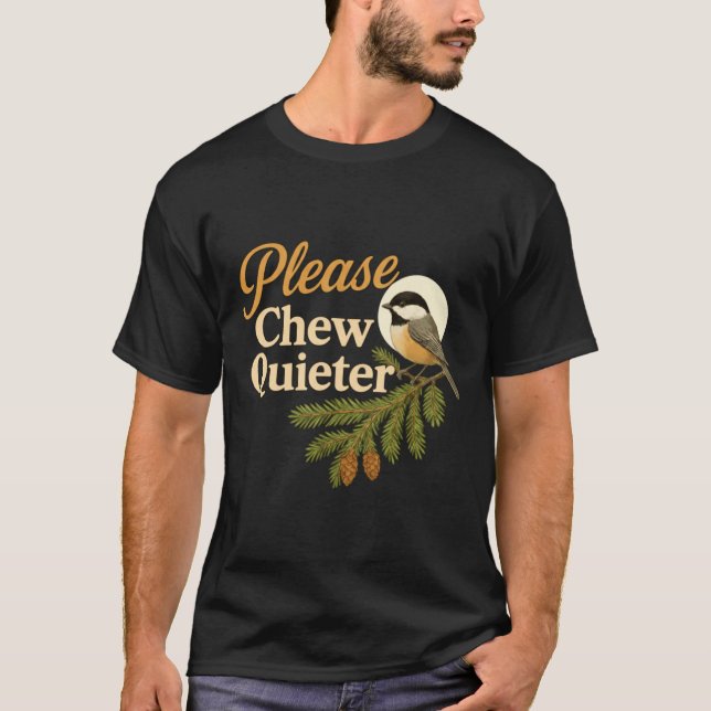 T-shirt Please Chew Quieter Funny Misophonia Bird Quote Lo (Devant)