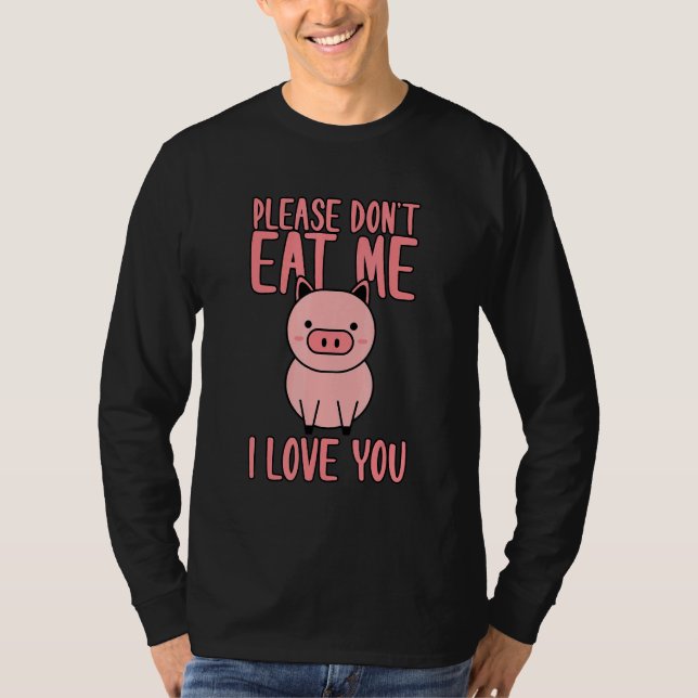 T-shirt Please Don't Eat Me I Love You (Devant)