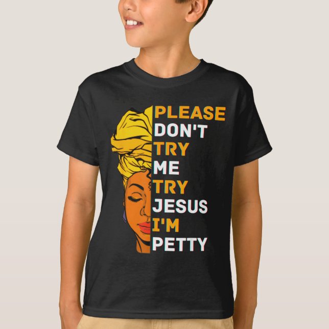 T-shirt Please Don't Try Me Try Jesus Black Girl Magic Mel (Devant)