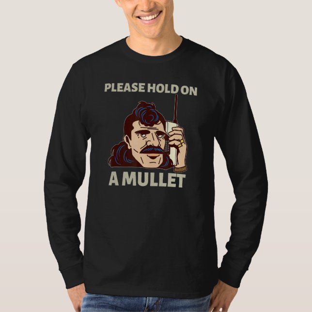 T-shirt Please Hold On A Mullet Business In Front Party In (Devant)