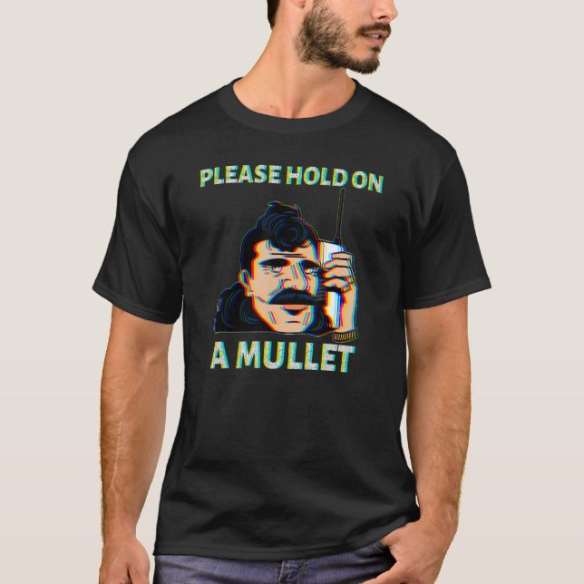 T-shirt Please Hold On A Mullet Business In Front Party In (Devant)