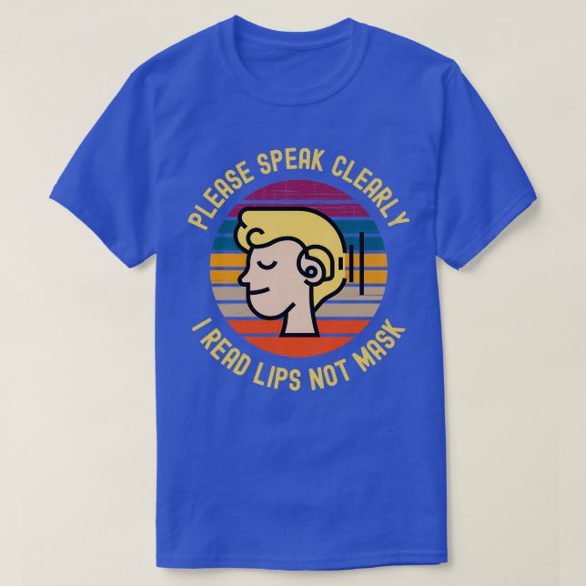 T-shirt Please Speak Clearly I Read Lips Not Mask 4 (Design devant)