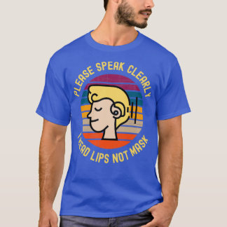 T-shirt Please Speak Clearly I Read Lips Not Mask 4
