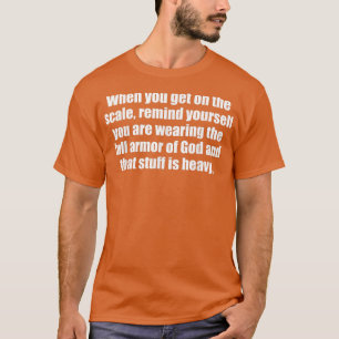 T-shirt Pleine armure de Dieu est lourde sur l'échelle drô